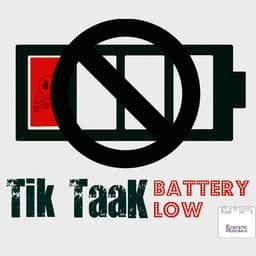 Battery Low · Tik Taak