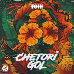 Chetori Gol · Tohi