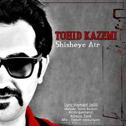 Shisheye Atr · Tohid Kazemi