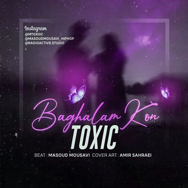 Baghalam Kon · Toxic