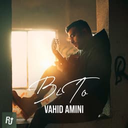 Bi To · Vahid Amini