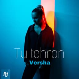 Tu Tehran · Versha