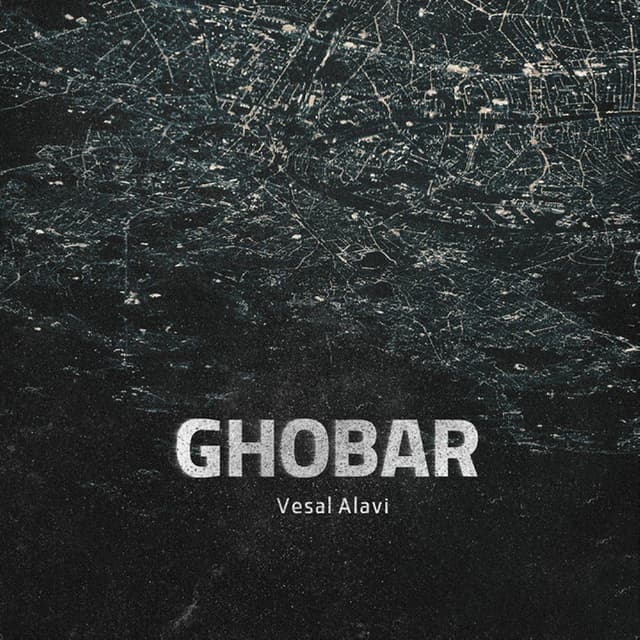 Ghobar · Vesal Alavi