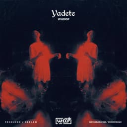 Yadete · Whoop