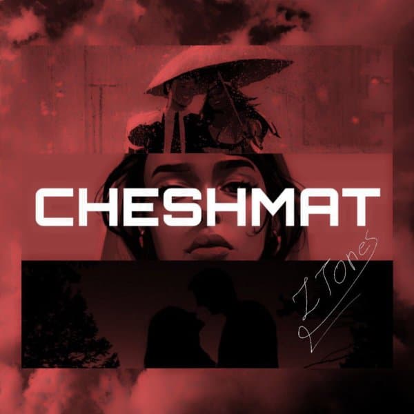 Cheshmat · Z Tones