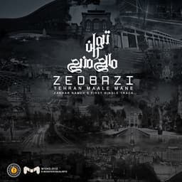 Tehran Maale Mane · Zedbazi