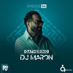Gathering 6 · DJ Maron