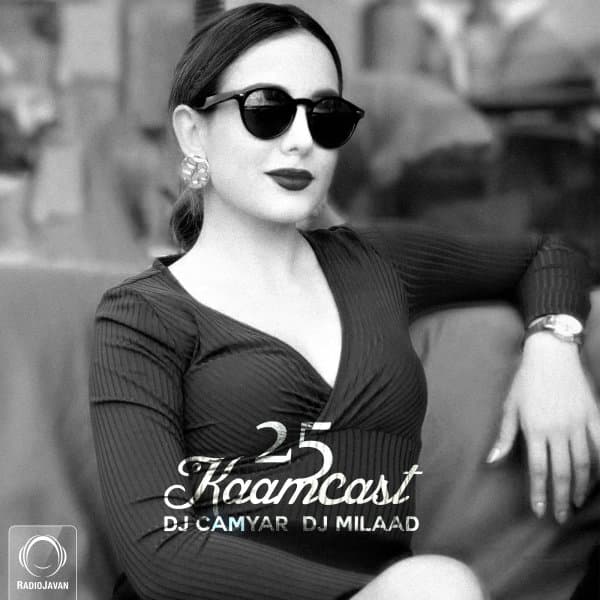 Kaamcast 25 · DJ Camyar & DJ Milaad