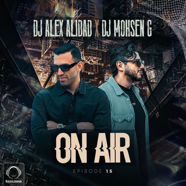 On Air 15 · DJ Alex Alidad & DJ Mohsen G
