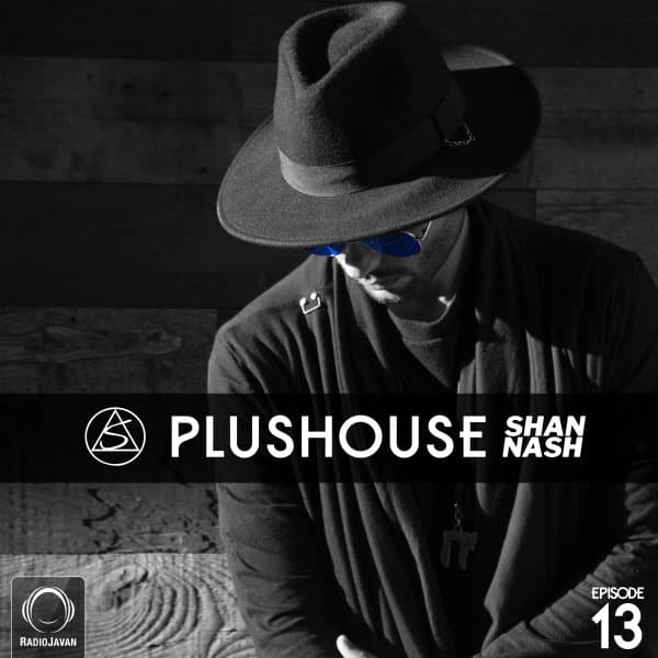 PlusHouse 13 · Shan Nash