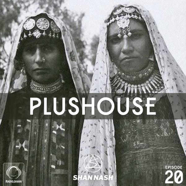 PlusHouse 20 · Shan Nash