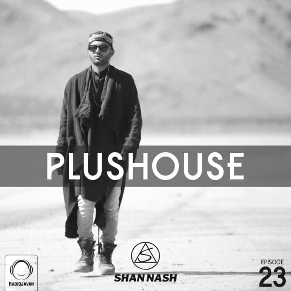 PlusHouse 23 · Shan Nash