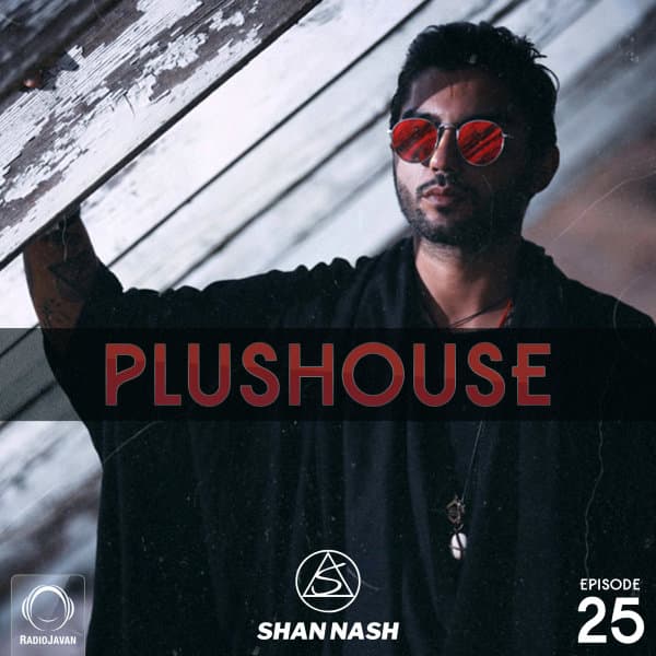 PlusHouse 25 · Shan Nash