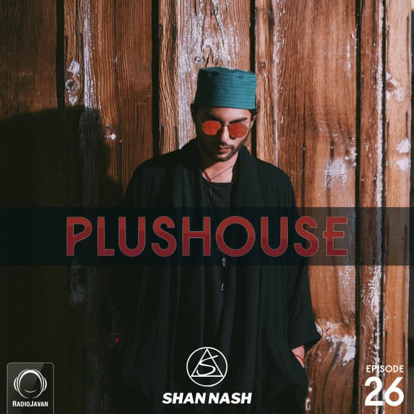 PlusHouse 26 · Shan Nash