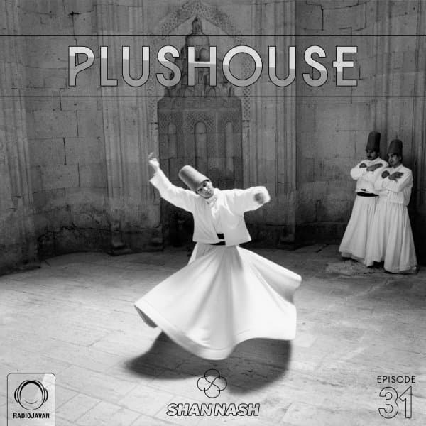 PlusHouse 31 · Shan Nash