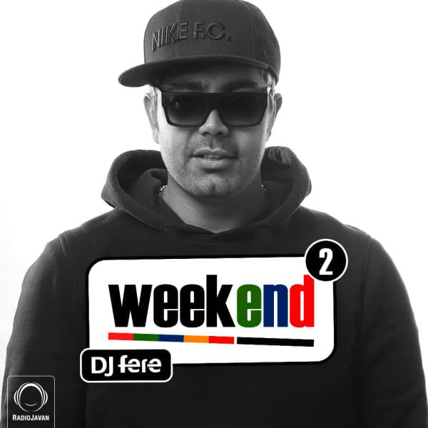 Weekend 2 · DJ Fere