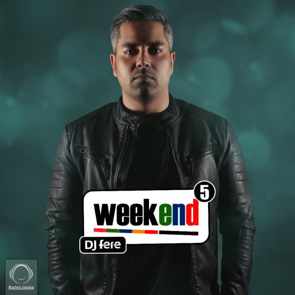 Weekend 5 · DJ Fere