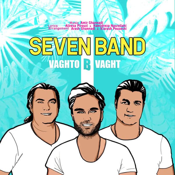 Vaghto Bi Vaght · 7 Band