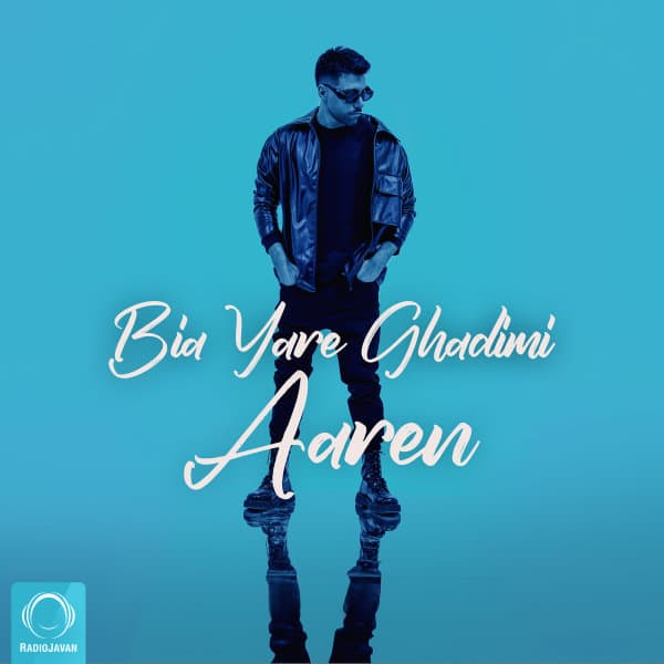 Bia Yare Ghadimi · Aaren
