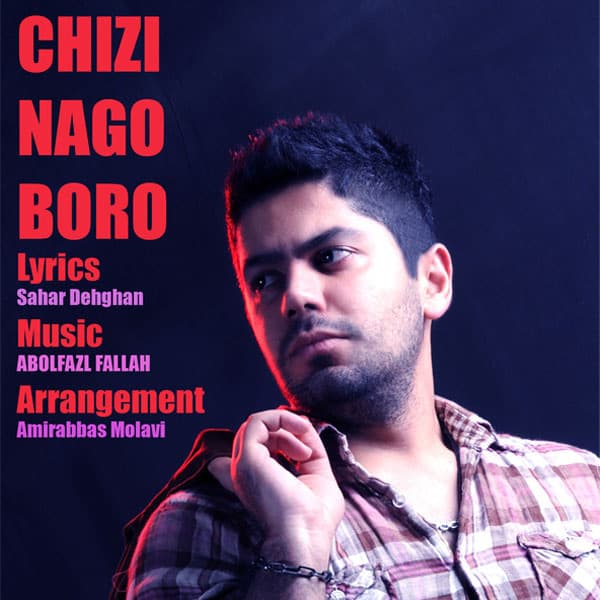 Chizi Nagoo Boro · Abolfazl Fallah