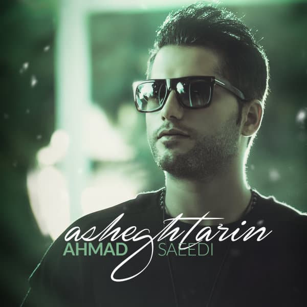 Asheghtarin · Ahmad Saeedi