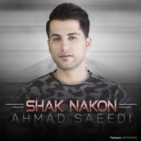 Shak Nakon · Ahmad Saeedi