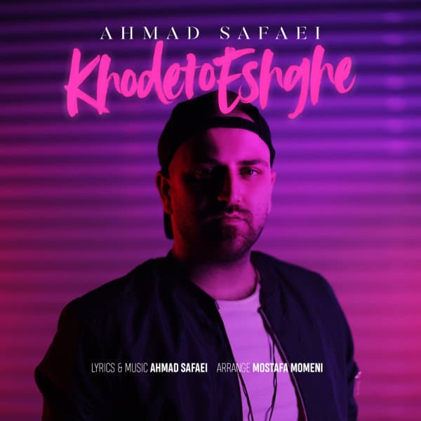 Khodeto Eshghe · Ahmad Safaei