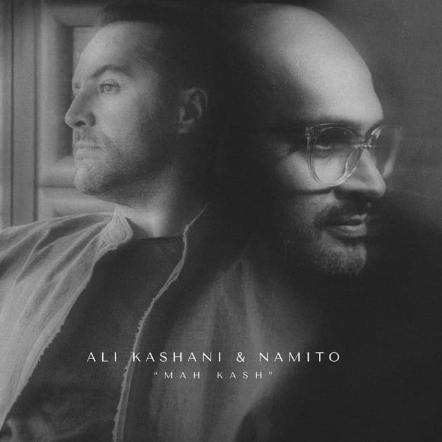 Mah Kash · Ali Kashani & Namito
