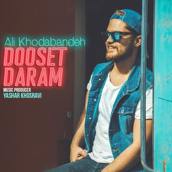 Dooset Daram · Ali Khodabandeh