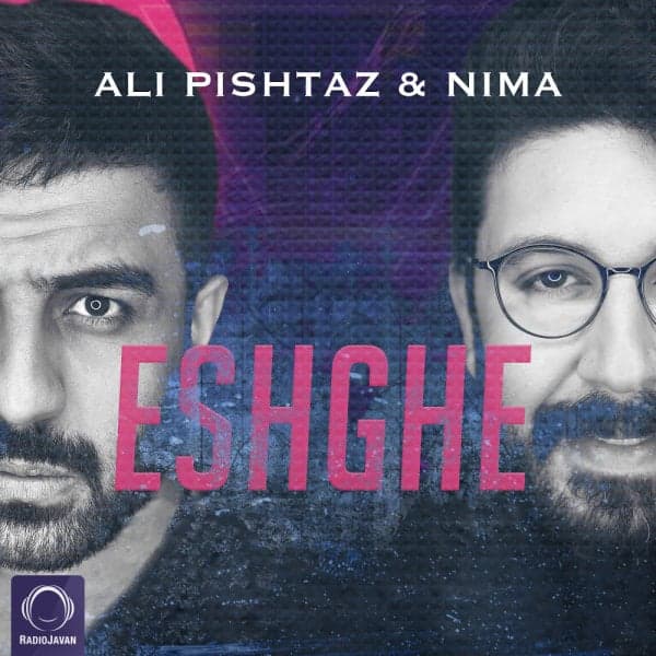 Eshghe · Ali Pishtaz & Nima Kiyan