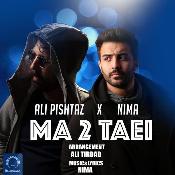 Ma 2 Taei · Ali Pishtaz & Nima Kiyan