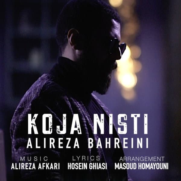 Koja Nisti · Alireza Bahreini