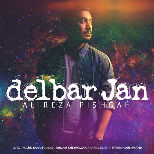Delbar Jan · Alireza Pishgah