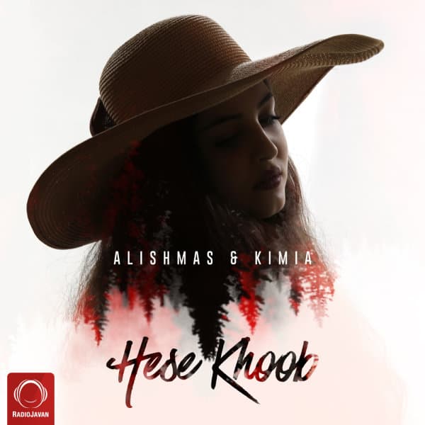 Hese Khoob · Alishmas & Kimia