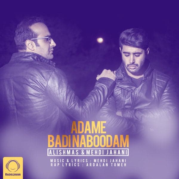Adame Badi Naboodam · Alishmas & Mehdi Jahani