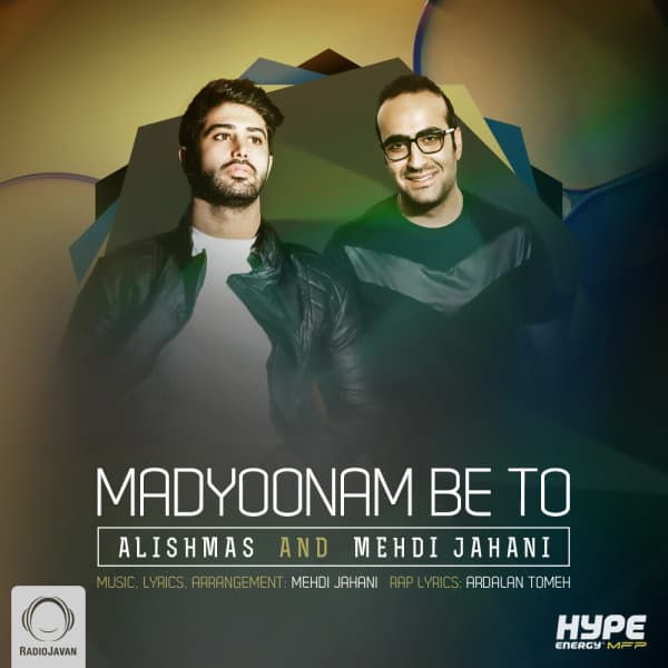 Madyoonam Be To · Alishmas & Mehdi Jahani