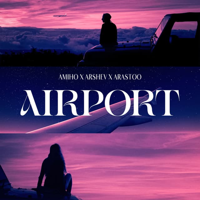 Airport · Amiho, Arshev, & Arastoo