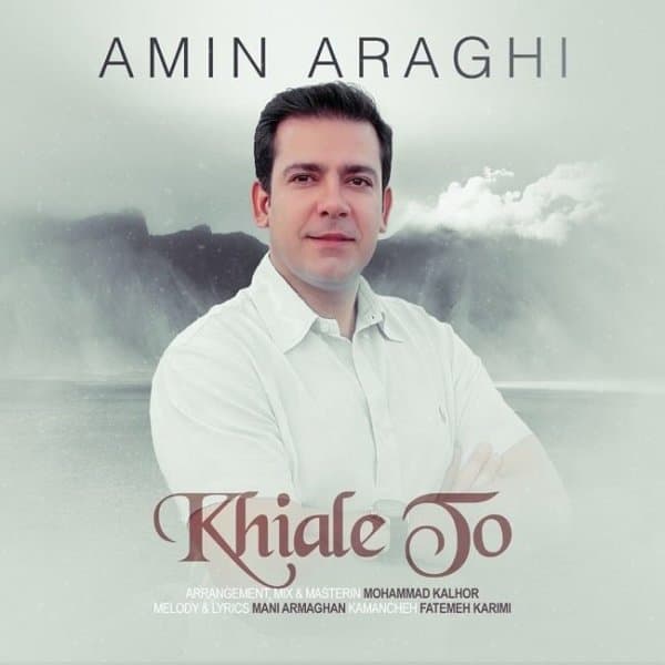 Khiale To · Amin Araghi