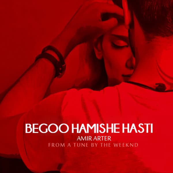 Begoo Hamishe Hasti · Amir Arter