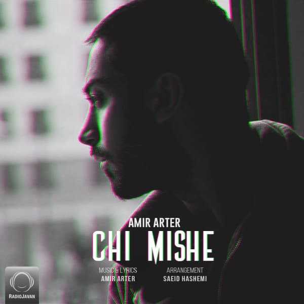 Chi Mishe · Amir Arter