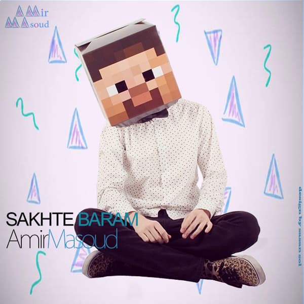 Sakhte Baram · Amir Masoud