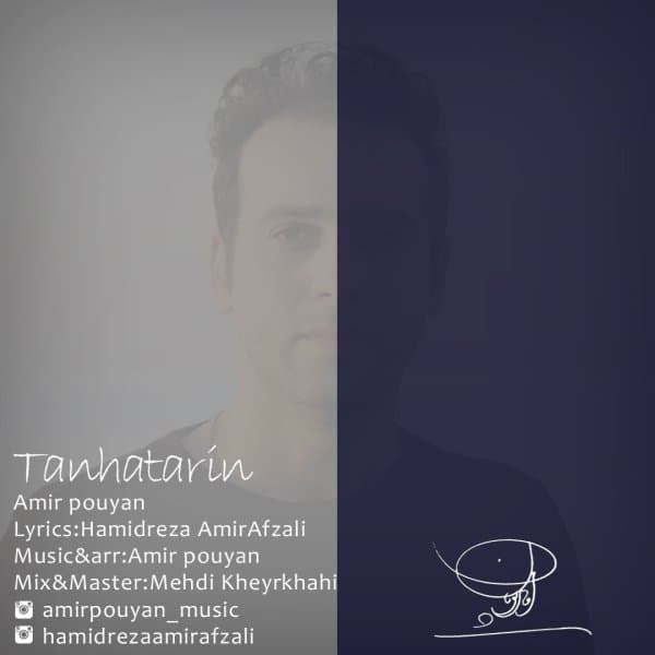 Tanhatarin · Amir Pouyan