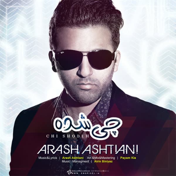 Chi Shodeh · Arash Ashtiani