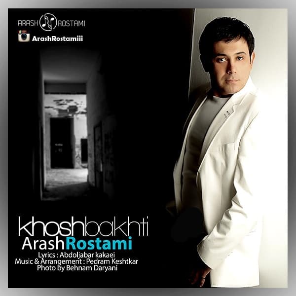 Khoshbakhti · Arash Rostami