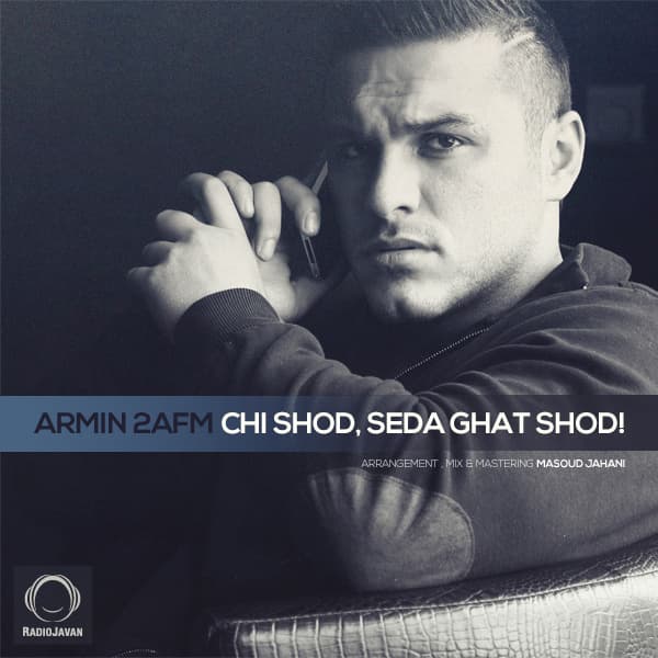 Chi Shod, Seda Ghat Shod · Armin 2AFM
