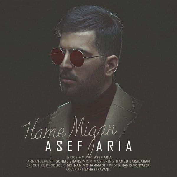 Hame Migan · Asef Aria