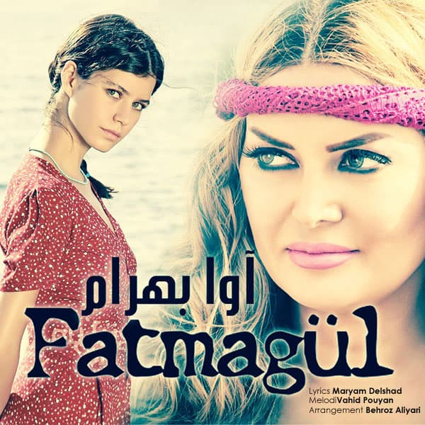 Fatma Gol · Ava Bahram