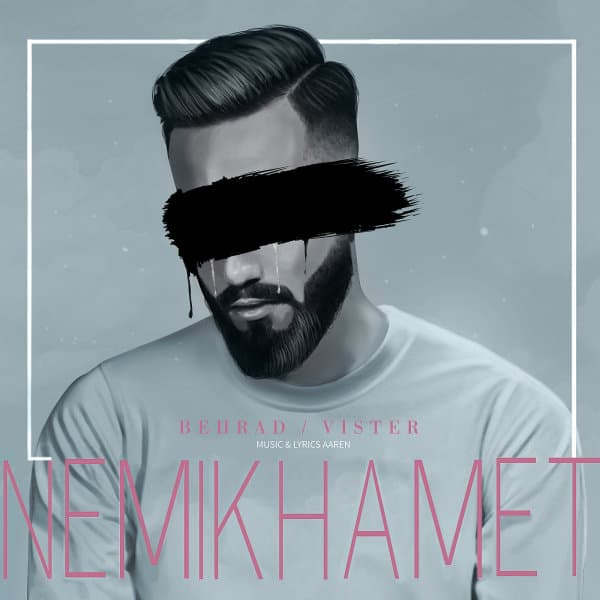 Nemikhamet · Behrad & Vister