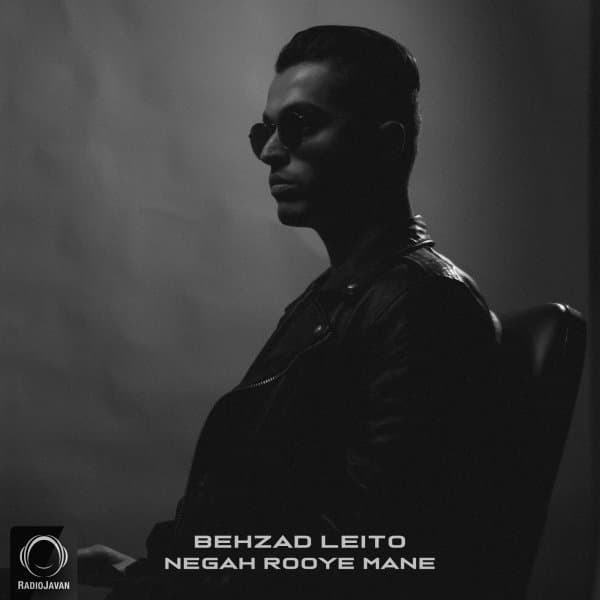 Negah Rooye Mane · Behzad Leito