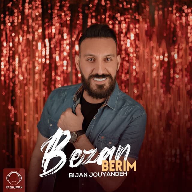 Bezan Berim · Bijan Jouyandeh